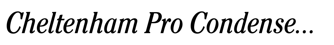 Cheltenham Pro Condensed Italic